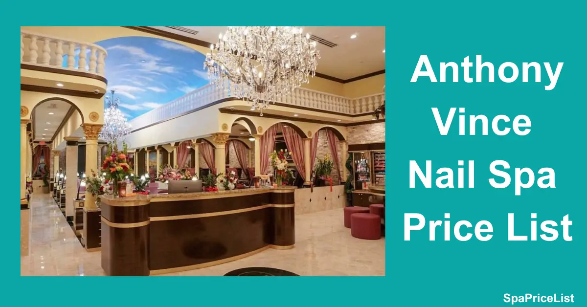 Anthony Vince Nail Spa Price List